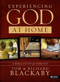 Experiencing God at Home: A Bible Study for Parents (Bible Study Book)