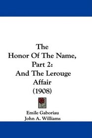 The Honor Of The Name, Part 2: And The Lerouge Affair (1908)