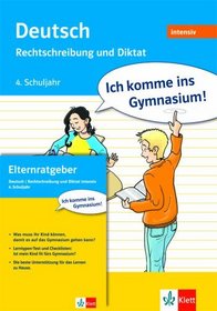 Ich komme ins Gymnasium. Deutsch 4. Schuljahr. Rechtschreibung und Diktat