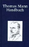 Thomas Mann Handbuch.