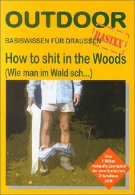 How to shit in the Woods