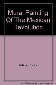 Mural Painting Of The Mexican Revolution (Spanish Edition)