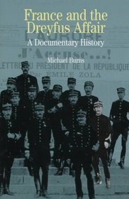 France and the Dreyfus Affair : A Documentary History (The Bedford Series in History and Culture)