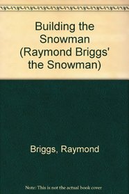 Building the Snowman (Raymond Briggs' the Snowman)