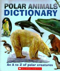 Polar Animals Dictionary: An A to Z of Polar Creatures