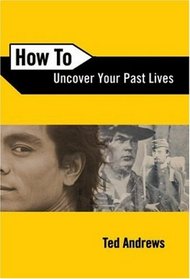 How To Uncover Your Past Lives (Llewellyn's How to)