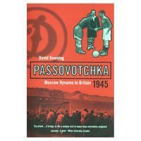 Passovotchka: Moscow Dynamo in Britain, 1945