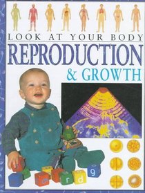 Reproduction And Growth (Look at Your Body)