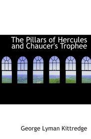 The Pillars of Hercules and Chaucer's Trophee