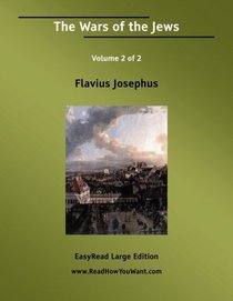 The Wars of the Jews, Volume 2 (0f 2)