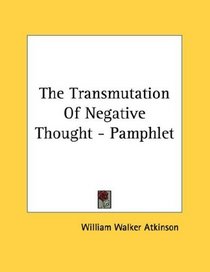 The Transmutation Of Negative Thought - Pamphlet