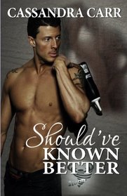 Should've Known Better (Storm book 1) (Volume 1)