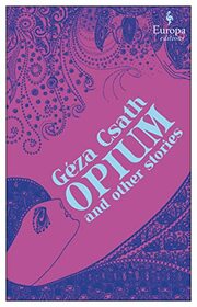 Opium and Other Stories