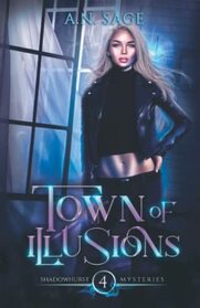 Town of Illusions (Shadowhurst Mysteries)