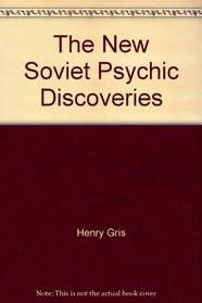 The new Soviet psychic discoveries