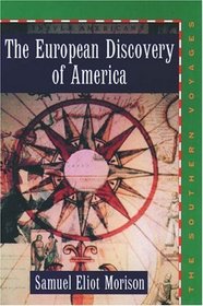 The European Discovery of America: The Southern Voyages A.D. 1492-1616