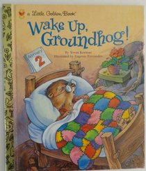 Wake Up, Groundhog! (Little Golden Book)