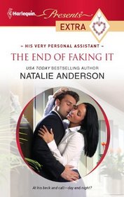 The End of Faking It (His Very Personal Assistant) (Harlequin Presents Extra, No 159)