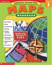 Scholastic Success With Maps Workbook Grade 1 (Grades 1)