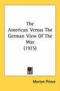 The American Versus The German View Of The War (1915)
