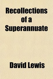 Recollections of a Superannuate