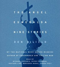 The Angel Esmeralda: Nine Stories