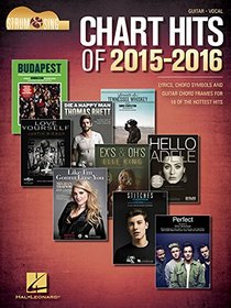 Chart Hits of 2015-2016 - Strum & Sing Guitar: Lyrics, Chord Symbols and Guitar Chord Frames for 16 of the Hottest Hits (Chart Hits of (Year))