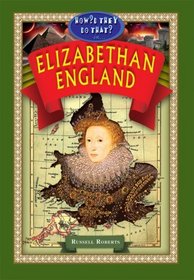 Elizabethan England (How'd They Do That in)