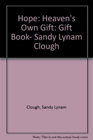 Hope: Heaven's Own Gift: Gift Book- Sandy Lynam Clough