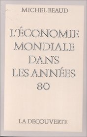 L'economie mondiale dans les annees quatre-vingt (Cahiers libres) (French Edition)