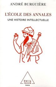 L'ecole Des Annales: Une Histoire Intellectuelle