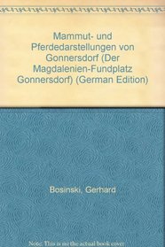 Mammut- und Pferdedarstellungen von Gonnersdorf (Der Magdalenien-Fundplatz Gonnersdorf) (German Edition)