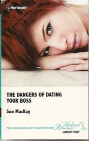 The Dangers of Dating Your Boss (Harlequin Medical, No 541)