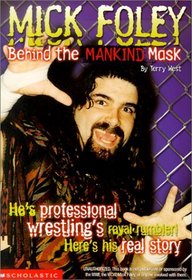 Mick Foley: Behind the Mankind Mask