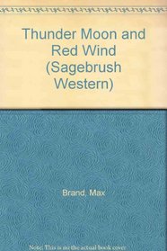 Thunder Moon and Red Wind (Sagebrush Western)
