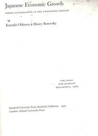 Japanese Economic Growth: Trend Acceleration in the Twentieth Century (Studies of Economic Growth in Industrialized Countries)