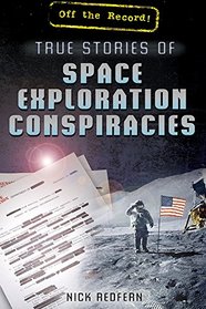 True Stories of Space Exploration Conspiracies (Off the Record!)
