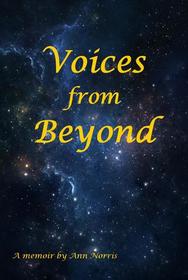 Voices from Beyond: a memoir