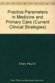 Practice Parameters in Medicine & Primary Care: Current Clinical Strategies