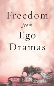 Freedom from Ego Dramas