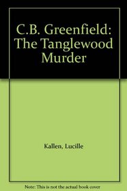 C. B. Greenfield--the Tanglewood Murder