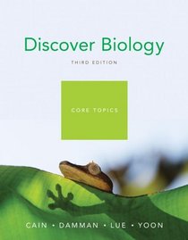 Discover Biology, Core Topics, Third Edition
