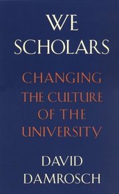 We Scholars: Changing the Culture of the University