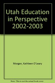 Utah Education in Perspective 2002-2003