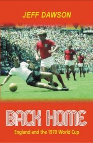 Back Home: England and the 1970 World Cup