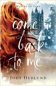Come Back to Me (Waters of Time, Bk 1)