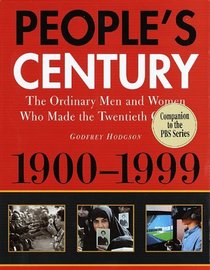 People's Century: : The Ordinary Men and Women Who Made the Twentieth Century