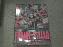 Frank Stella : An Illustrated Biography