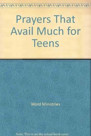 Prayers That Avail Much for Teens (Prayers That Avail Much)