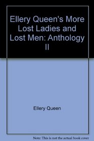 Ellery Queen's More Lost Ladies and Lost Men: Anthology II